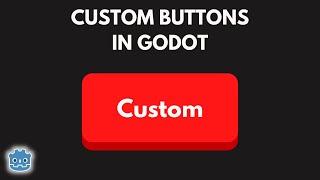 How to Create Custom Buttons In Godot