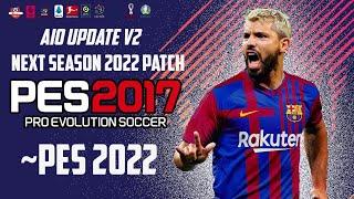 PES 2017 NEXT SEASON PATCH 2022 | MICANO PATCH 2022 | ALL IN ONE (AIO) PATCH