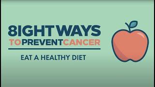 8 Ways To Prevent Cancer: Eat a healthy diet