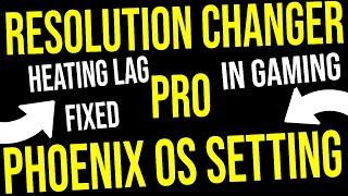 Resolution Changer Pro For Phoenix OS Best For Heat Lag Fixed 100% in Gaming Explanation URDU/HINDI