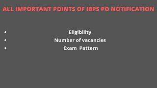 ALL IMPORTANT POINTS OF IBPS PO NOTIFICATION | IBPS PO NOTIFICATION | IBPS PO