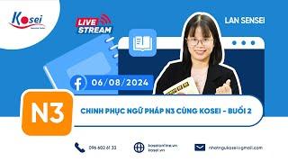 Livestream N3 - Buổi 2 - Chinh phục ngữ pháp tiếng Nhật N3 - Trung tâm tiếng Nhật Kosei