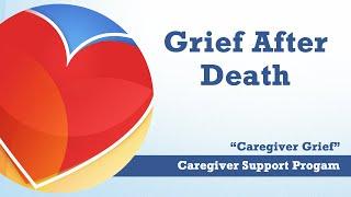 Grief After Death  - Life After Caregiving