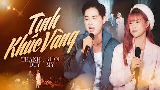 TÌNH KHÚC VÀNG - KHỞI MY & THANH DUY live at #Lululola