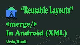 Reusable Layouts with "merge" - Android Development Urdu/Hindi