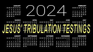 A Prophetic Word About Jesus' Tribulation Tests For 2024 - LatterRain333