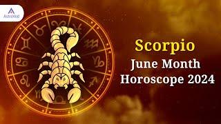 Scorpio June 2024 Monthly Horoscope Predictions | June Month 2024 Horoscope | Astrology June 2024