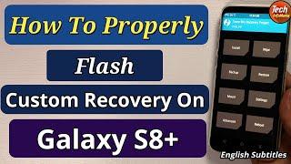 How To Flash Custom recovery On Galaxy S8 Plus