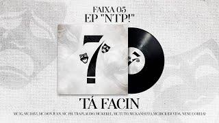 MC IG, Mc Davi, Mc Don Juan - Tá Facin (Áudio Oficial) [EP "NTP!"] Dj Vida, Dj Nenê, Dj Oreia