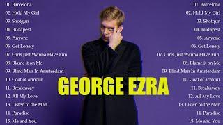 George Ezra-  George Ezra Greatest Hits Full Album 2022