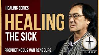 HEALING SERIES | Healing The Sick | Prophet Kobus van Rensburg