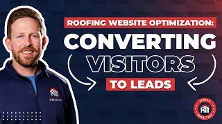 Roofing Website Optimization: Converting Visitors to Leads | Roofer Marketers