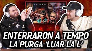 REACCION a LA PURGA - LUAR LA L ENTIERRA A TEMPO 