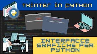 Come creare INTERFACCE GRAFICHE con TKINTER in PYTHON! (Tutorial per principianti ITA)