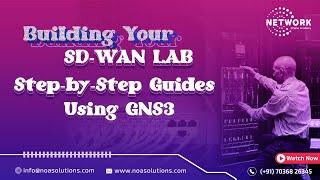 "Building Your SD-WAN Lab: Step-by-Step Setup Guide Using GNS3"