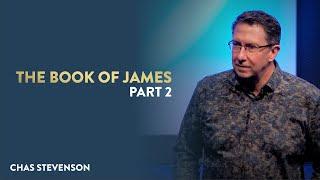 The Book of James, Part 2 | Chas Stevenson | Houston Faith Church