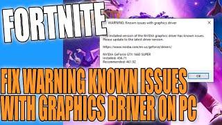 Fix Fortnite Warning Known Issues With Graphics Driver On PC