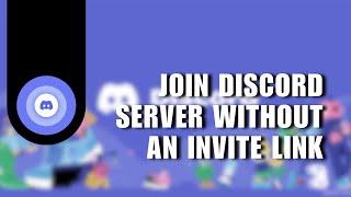 Wanna Join Discord Server but Don't Have the Link? How to Join Discord Server without an Invite Link