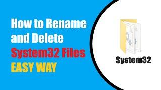 Rename / Delete Files in System32 Folder on Windows 11 |  SIMPLE and EASY Steps.