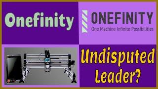 Is Onefinity the Undisputed Market LEADER?