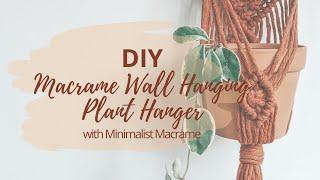 DIY Macrame Wall Hanging Plant Hanger Tutorial | Minimalist Macrame