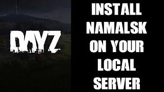 Beginners Guide How To Install Namalsk Map On PC Local DayZ Server For Single Player & Mod Testing
