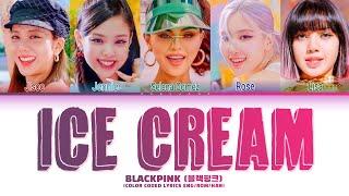 BLACKPINK - 'Ice Cream Lyrics (with Selena Gomez) (Color Coded Lyrics)