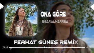 Onsuz Geceler Yana Yana - Nigar Muharrem ( Ferhat Güneş Remix )