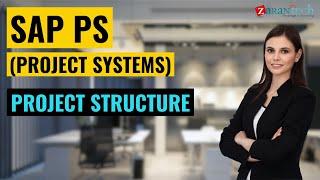 Project Structure | SAP PS (Project Systems) Training | ZaranTech