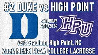 2024 Lacrosse Duke v High Point (Ful Game) 2/10/24 Men’s NCAA College Lacrosse #DukeMLAX #HPUMensLax