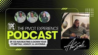 TPE EP. 63 Navigating A Down Year Pt. 1 ft. Neftali, Ashley, and Javonna