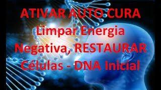 Música para ATIVAR AUTO CURA & Limpar Energia Negativa, RESTAURAR Células - DNA Inicial