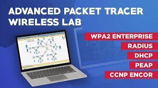 Advanced Packet Tracer Wireless Lab - WPA2 Enterprise, RADIUS, DHCP, PEAP,  CCNP ENCOR