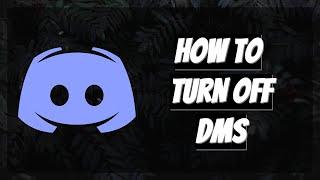 How to Turn Off DMs on Discord! (How to Close Direct Messages on Discord Mobile & PC)