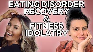 Eating Disorder Recovery & Fitness Idolatry | with Brittany Dawn Nelson