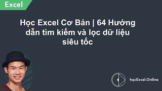 Học Excel Cơ Bản 64 | Hướng dẫn tìm kiếm và lọc dữ liệu siêu tốc