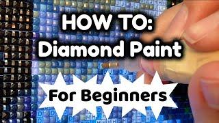What is Diamond Painting? How To Diamond Paint For Beginners - Basic Instructions for New Artists