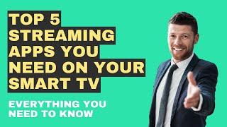 Top 5 Streaming Apps You Need On Your Smart TV