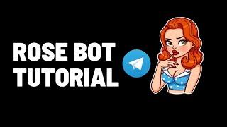 Rose Bot Tutorial | How To Set Up Rose On Telegram