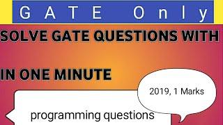 GATE 2019 ,1 marks programming question in C language, Consider the following C program #GATE #CS