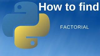 How to find factorial of any number using for loop in python.