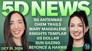  5D NEWS Oct 31 • 5G, Chem Trails, Mary Magdalene, Knights Templar, US Dollar & more!!