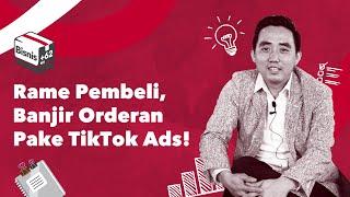 Serba-Serbi Usaha Laris Manis Pake TikTok Ads Manager! | Bisnis+62 EP.9 | Ninja Xpress