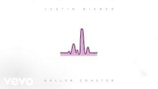 Justin Bieber - Roller Coaster (Official Audio)