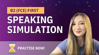 B2 FIRST FCE SPEAKING EXAM SIMULATION PRACTICE