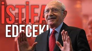 KILIÇDAROĞLU İSTİFA EDECEK