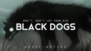 Black Dogs - Ghost Nation (LYRICS)