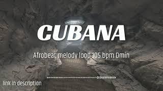 [FREE] AFROBEAT MELODY LOOP - cubana