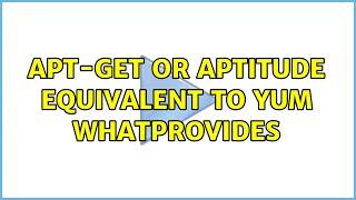 Ubuntu: apt-get or aptitude equivalent to yum whatprovides (3 Solutions!!)