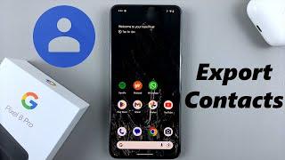 How To Export ALL Contacts On Google Pixel 8 / 8 Pro